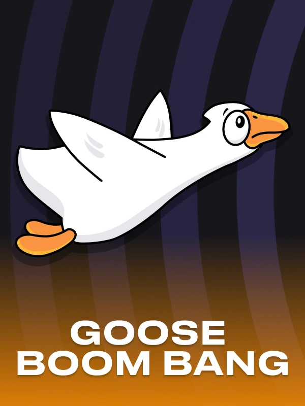 Goose Boom Bang!