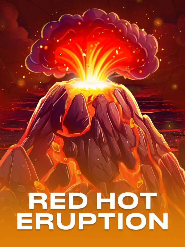 Red Hot Eruption